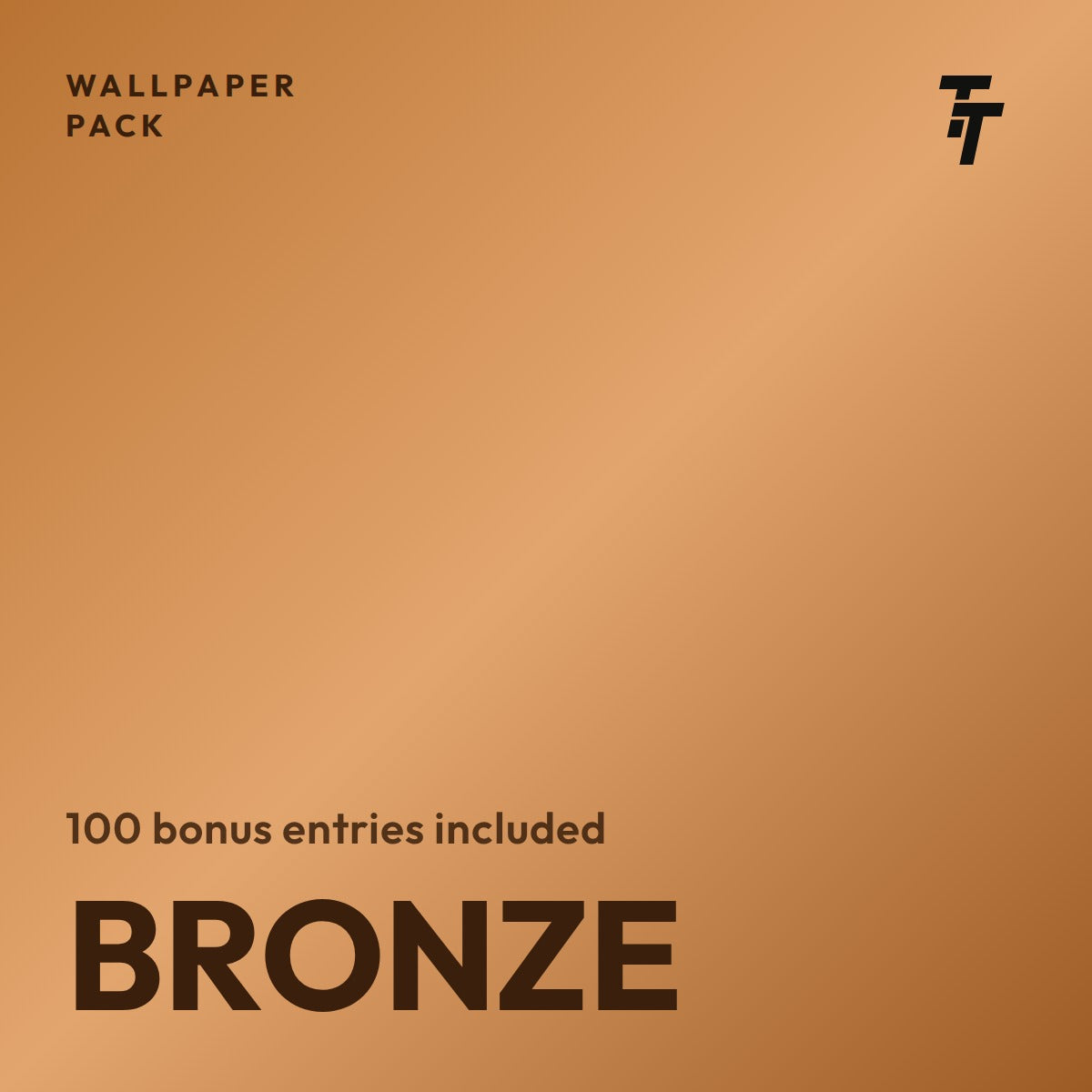 Bronze wallpaper pack tile: copper metallic card with the TT mark, 100 bonus entries included