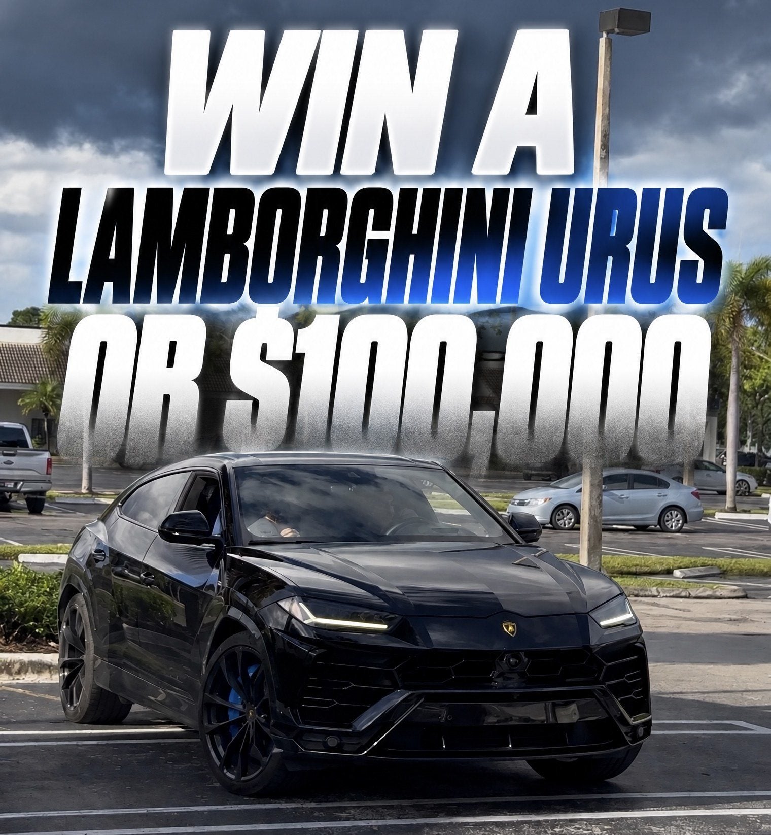 Poster reading Win a Lamborghini Urus or $100,000 above a black Lamborghini Urus with blue brake calipers parked in a lot under a cloudy sky